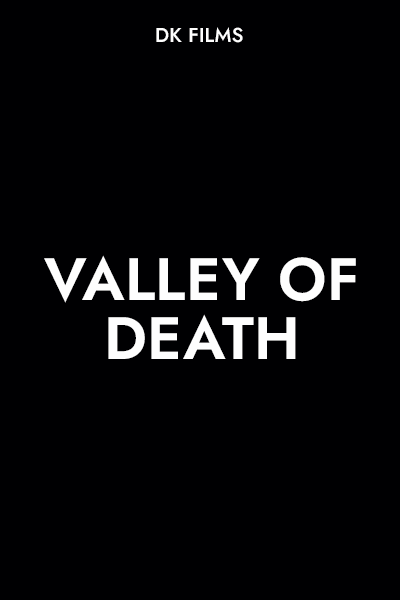 VALLEY OF DEATH (Pre-Production)